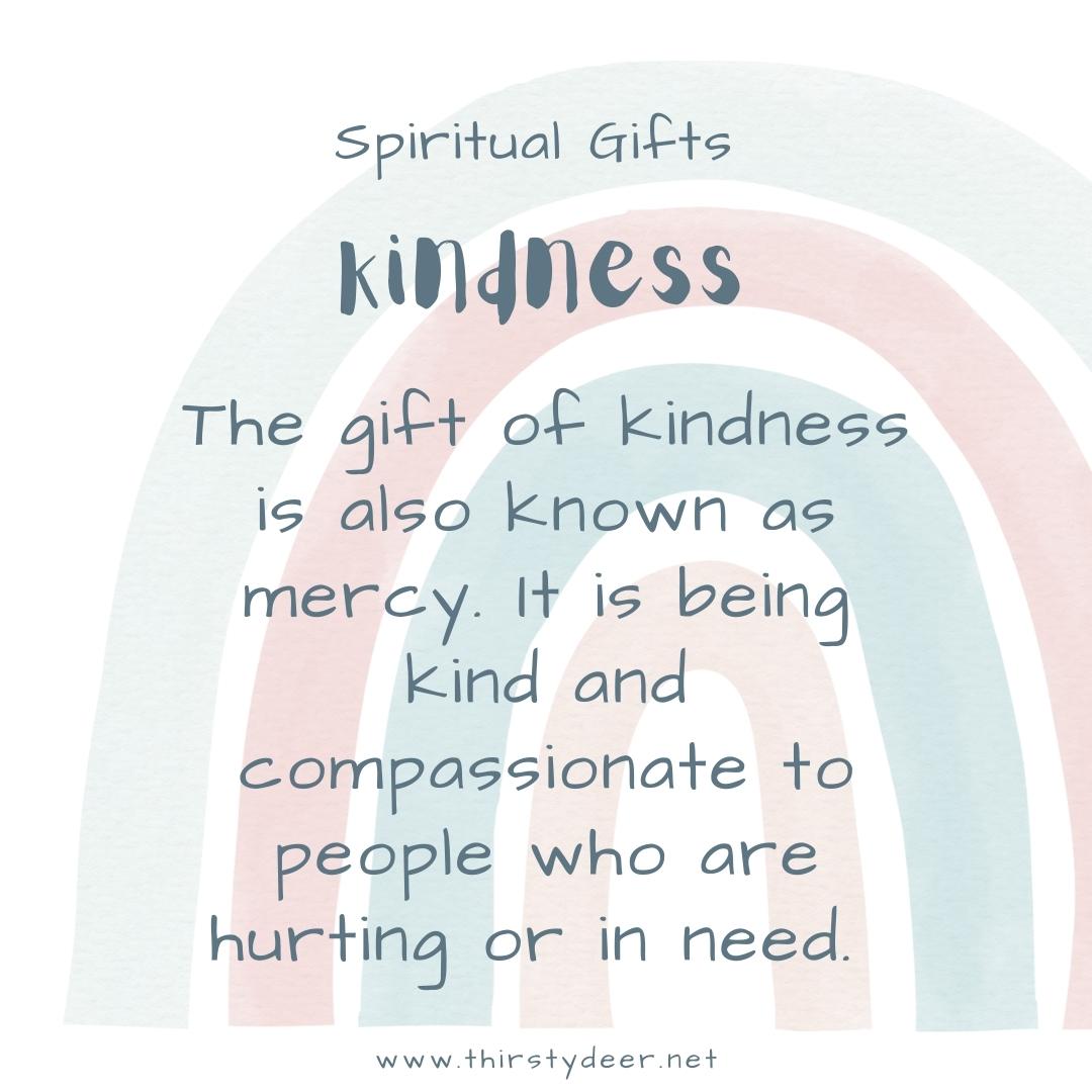 Spiritual Gifts: Kindness - THIRSTY DEER